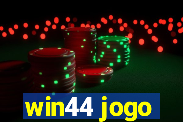 win44 jogo